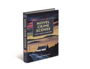 Novel Crime Scenes : Twenty Deadly Landscapes by Hardyment, Christina