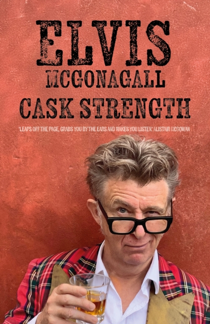 Cask Strength by Elvis McGonagall