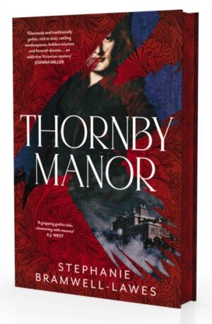 Thornby Manor : The spellbinding, intoxicating new debut historical mystery… by Bramwell-Lawes, Stephanie