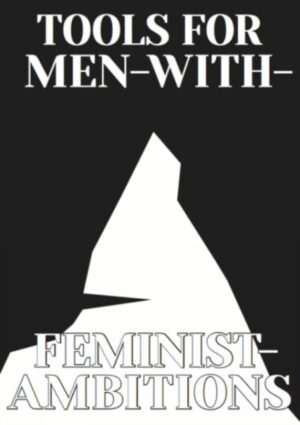 Tools for Men with Feminist Ambitions by Barner, Martin