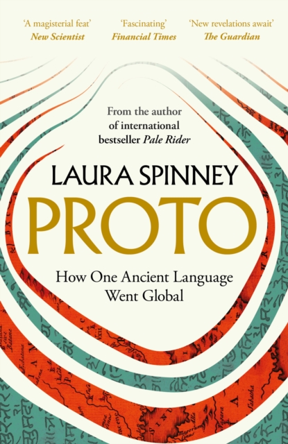 Proto : How One Ancient Language Went Global by Spinney, Laura