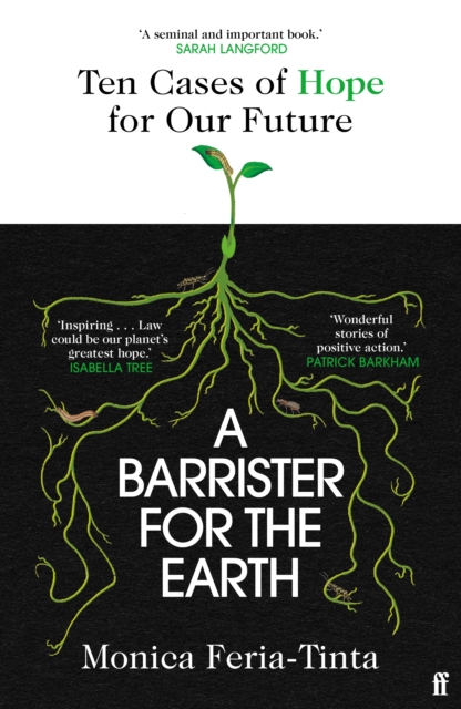 A Barrister for the Earth : 'Law could be our planet's greatest hope' - Isabella Tree by Feria-Tinta, Monica