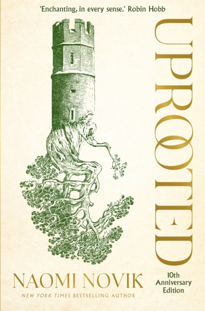 Uprooted : The 10th Anniversary Edition of this spellbinding fantasy inspired by Slavic folklore by Novik, Naomi