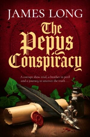 The Pepys Conspiracy : A clever and witty adventure which will make you think about Pepys in an entirely new light… by Long, James
