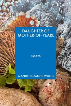 Daughter of Mother-of-Pearl by Mandy-Suzanne Wong