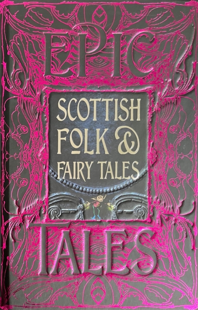 Scottish Folk & Fairy Tales : Epic Tales by Galbraith, Allison