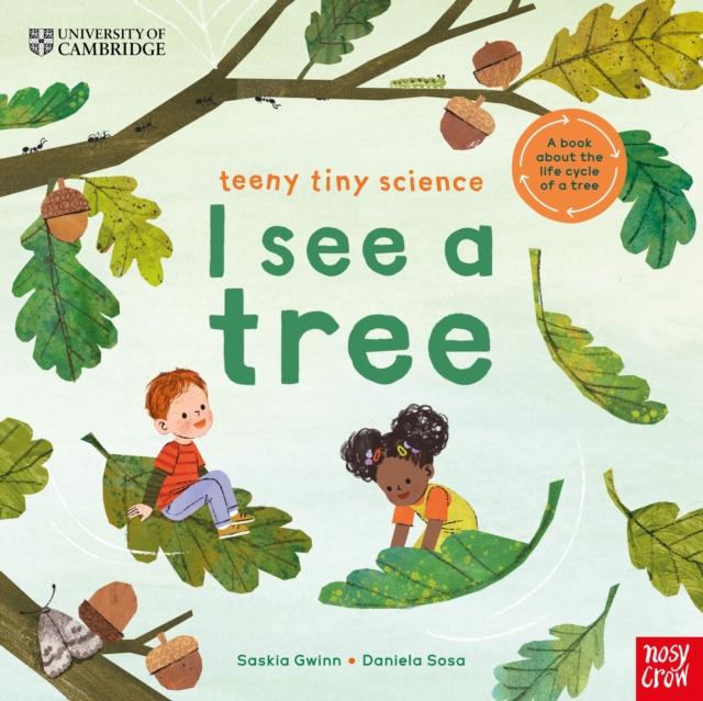 University of Cambridge: Teeny Tiny Science: I See a Tree by Gwinn, Saskia
