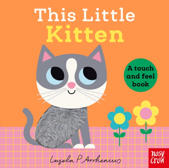This Little Kitten : A Touch and Feel Book by Arrhenius, Ingela P