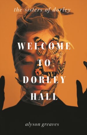 Welcome to Dorley Hall by Greaves, Alyson