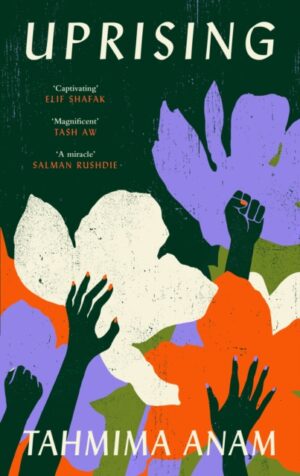 Uprising by Anam, Tahmima