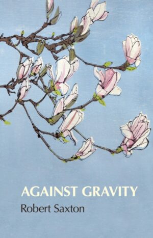 Against Gravity by Saxton, Robert