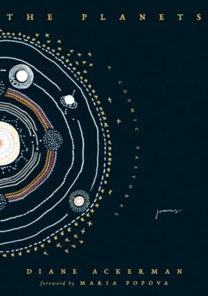 The Planets : A Cosmic Pastoral by Ackerman, Diane