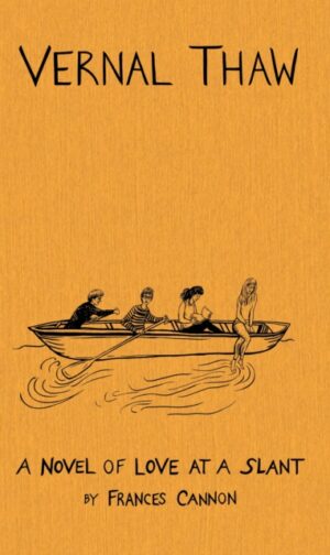 Vernal Thaw : A novel of love at a slant by Cannon, Frances