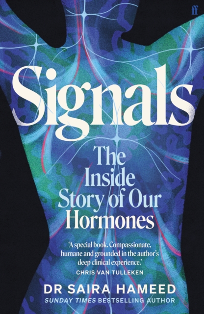 Signals : The Inside Story of Our Hormones – 'A true gift' Chris van Tulleken by Hameed, Dr Saira