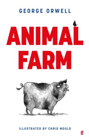 Animal Farm : The Illustrated Edition by Orwell, George