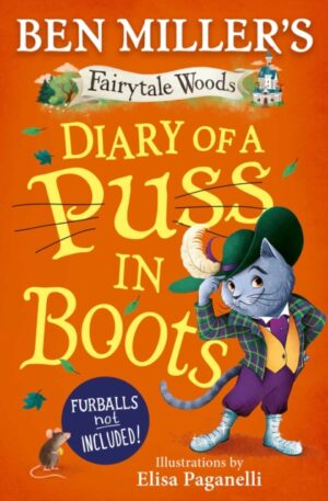Diary of a Puss in Boots : Your favourite fairytales from million-copy selling Ben Miller Volume 2 by Miller, Ben