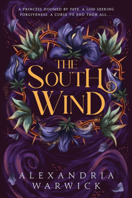 The South Wind : the third instalment in luscious romantasy series The Four Winds, beloved by BookTok! Volume 3 by Warwick, Alexandria
