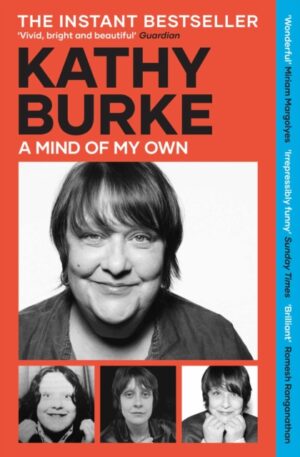 A Mind of My Own : 'Irrepressibly funny' - Sunday Times by Burke, Kathy