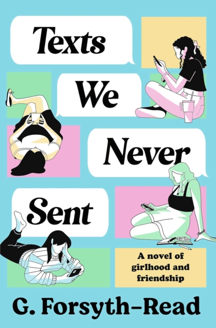 Texts We Never Sent : The unmissable debut novel from the friendship of Ally & G by Forsyth-Read, G.