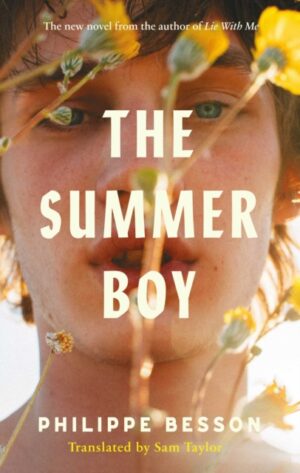 The Summer Boy : The essential literary beach read from the author of Lie With Me by Besson, Philippe