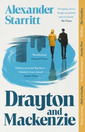 Drayton and Mackenzie : 'An ode to the enduring power of male friendship' The Times Best Book of the Year by Starritt, Alexander