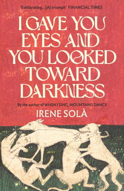 I Gave You Eyes and You Looked Toward Darkness by Sola, Irene