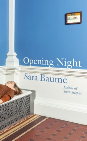 Opening Night by Baume, Sara