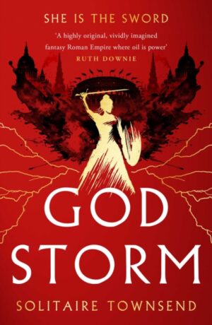 Godstorm : The Most High Octane and Original Fantasy Debut of 2026 (Godstorm 1) by Townsend, Solitaire