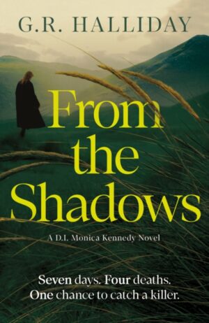 From the Shadows : Soon to be a Major ITV Drama by Halliday, G. R.