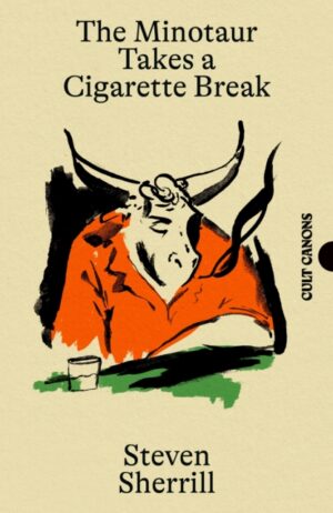 The Minotaur Takes A Cigarette Break by Sherrill, Steven