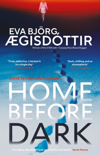 Home Before Dark : The dark, twisty, utterly chilling new psychological thriller from the Queen of Icelandic Suspense… by Ægisdottir, Eva Bjorg