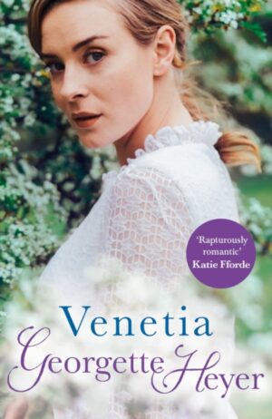 Venetia : Gossip, scandal and an unforgettable Regency romance by Heyer, Georgette