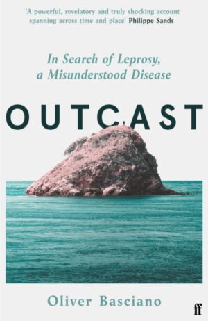 Outcast : In Search of Leprosy, a Misunderstood Disease by Basciano, Oliver (Assistant Editor / Books Editor)
