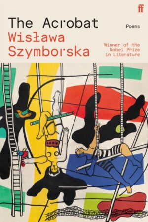 The Acrobat by Szymborska, Wislawa
