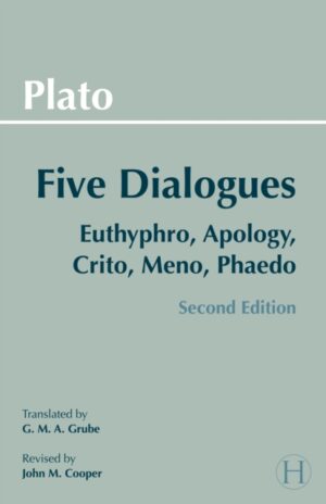Plato: Five Dialogues : Euthyphro, Apology, Crito, Meno, Phaedo by Plato
