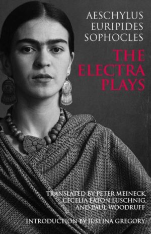 The Electra Plays by Meineck, Peter