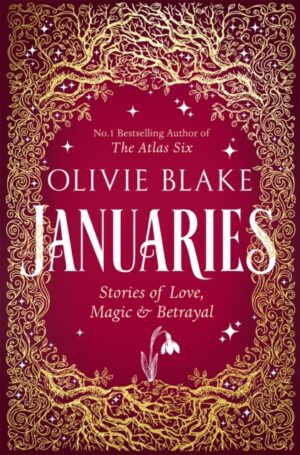 Januaries : Stories of Love, Magic & Betrayal by Blake, Olivie