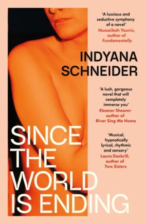 Since the World Is Ending by Schneider, Indyana
