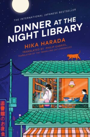 Dinner at the Night Library : The perfect next comfort read for lovers of Japanese fiction by Harada, Hika