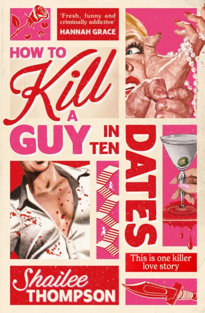 How to Kill a Guy in Ten Dates : Scream meets 00s romcom in this must-have sexy, funny and scary slasher romcom by Thompson, Shailee