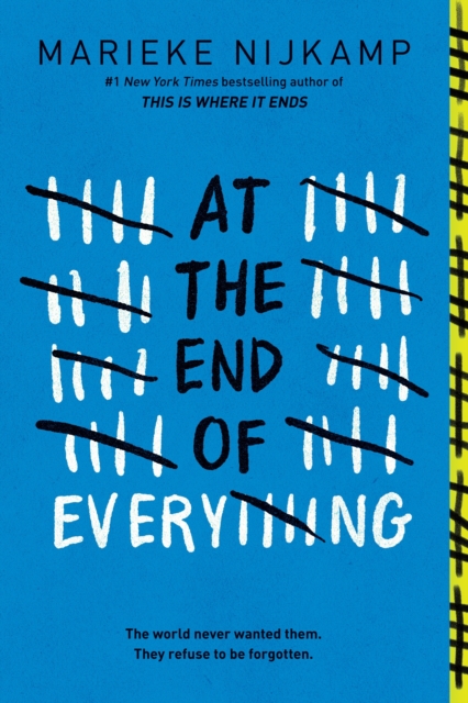 At the End of Everything : A Dystopian Young Adult Thriller from the Author of This is Where it Ends by Nijkamp, Marieke