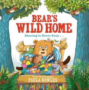 Bear's Wild Home by Bowles, Paula