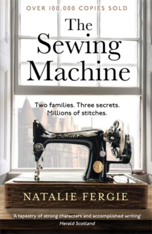 The Sewing Machine : The absolutely charming must-read Scottish debut novel by the bestselling author of 25 Library Terrace for 2026! by Fergie, Natalie