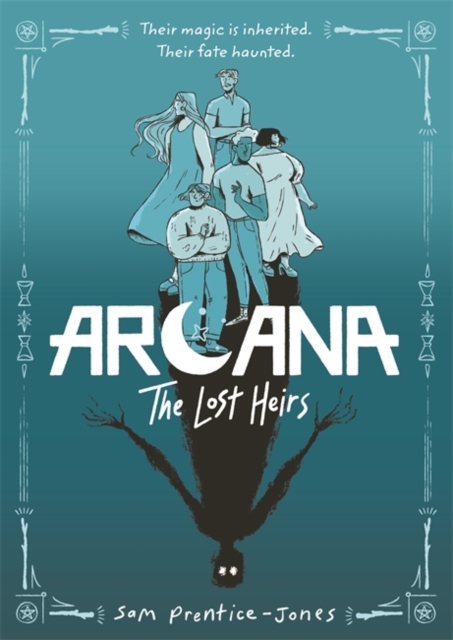 Arcana: The Lost Heirs : Discover magic, mystery and found family in this tarot-inspired fantasy graphic novel by Prentice-Jones, Sam