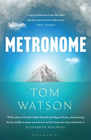 Metronome : The 'unputdownable' BBC Two Between the Covers Book Club Pick by Watson, Tom
