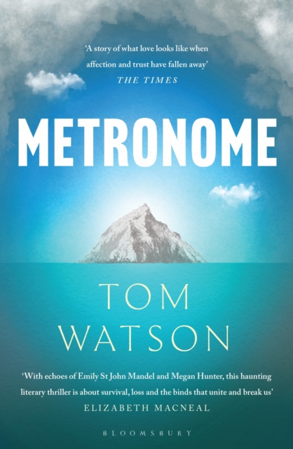 Metronome : The 'unputdownable' BBC Two Between the Covers Book Club Pick by Watson, Tom