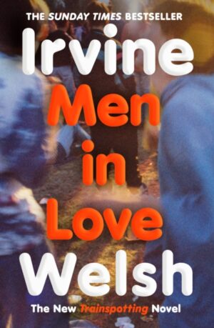 Men in Love by Welsh, Irvine