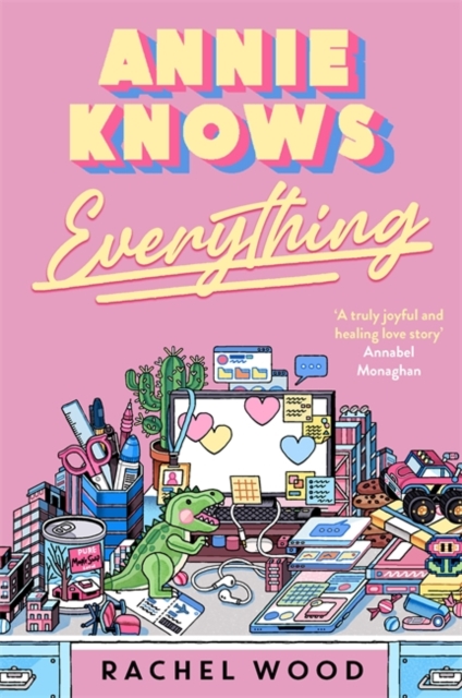 Annie Knows Everything : The new workplace romance that will have you laughing out loud by Wood, Rachel