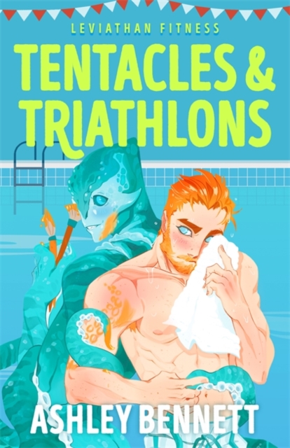 Tentacles and Triathlons : A BRAND NEW queer monster romance for 2026 (Leviathan Fitness Book 2) by Bennett, Ashley