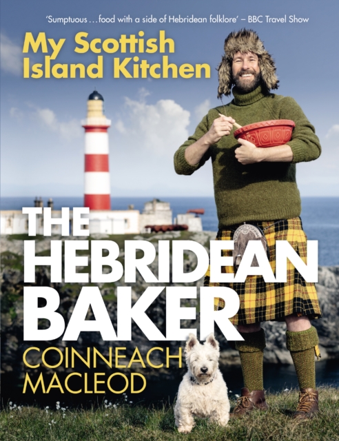 The Hebridean Baker: My Scottish Island Kitchen by MacLeod, Coinneach
